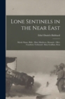 Image for Lone Sentinels in the Near East : Myrtle Shane, Bitlis: Mary Matthews, Monastir: Olive Crawford, Trebizond: Mary Graffam, Sivas