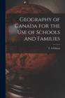 Image for Geography of Canada for the Use of Schools and Families [microform]