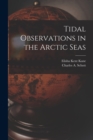 Image for Tidal Observations in the Arctic Seas [microform]