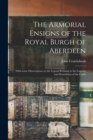 Image for The Armorial Ensigns of the Royal Burgh of Aberdeen