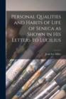Image for Personal Qualities and Habits of Life of Seneca as Shown in His Letters to Lucilius
