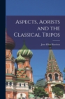 Image for Aspects, Aorists and the Classical Tripos
