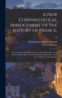 Image for A New Chronological Abridgement of the History of France,