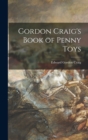 Image for Gordon Craig&#39;s Book of Penny Toys