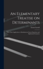 Image for An Elementary Treatise on Determinants : With Their Application to Simultaneous Linear Equations and Algebraical Geometry