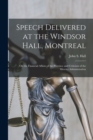 Image for Speech Delivered at the Windsor Hall, Montreal