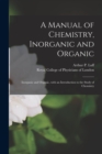 Image for A Manual of Chemistry, Inorganic and Organic : Inorganic and Organic, With an Introduction to the Study of Chemistry