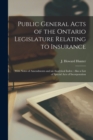 Image for Public General Acts of the Ontario Legislature Relating to Insurance [microform] : With Notes of Amendments and an Analytical Index: Also a List of Special Acts of Incorporation