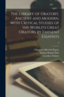 Image for The Library of Oratory, Ancient and Modern, With Critical Studies of the World&#39;s Great Orators by Eminent Essayists; 8