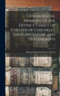 Image for Genealogical Memoirs of the Extinct Family of Chester of Chicheley Their Ancestors and Descendants; v.1
