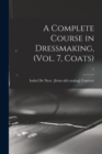 Image for A Complete Course in Dressmaking, (Vol. 7, Coats); 7