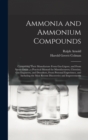 Image for Ammonia and Ammonium Compounds : Comprising Their Manufacture From Gas-liquor, and From Spent-oxide; a Practical Manual for Manufacturers, Chemists, Gas-engineers, and Drysalters, From Personal Experi