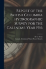 Image for Report of the British Columbia Hydrographic Survey for the Calendar Year 1916 [microform]