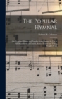 Image for The Popular Hymnal [microform]; Old Standard Hymns and Popular Gospel Songs, for Use in All Departments of Church, Sunday School and Young People&#39;s Work