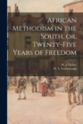 Image for African Methodism in the South, or, Twenty-five Years of Freedom
