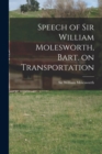 Image for Speech of Sir William Molesworth, Bart. on Transportation [microform]