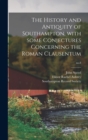 Image for The History and Antiquity of Southampton, With Some Conjectures Concerning the Roman Clausentum; no.8