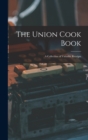 Image for The Union Cook Book [microform] : a Collection of Valuable Receipts