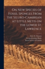 Image for On New Species of Fossil Sponges From the Siluro-Cambrian at Little Metis on the Lower St. Lawrence [microform]