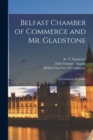 Image for Belfast Chamber of Commerce and Mr. Gladstone : a Convincing Rejoinder