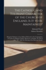 Image for The Catholic and Tolerant Character of the Church of England, is It to Be Maintained? [microform]