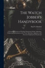 Image for The Watch Jobber&#39;s Handybook