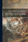 Image for Elton&#39;s Comic All-my-nack 1842
