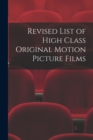 Image for Revised List of High Class Original Motion Picture Films