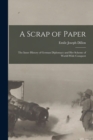 Image for A Scrap of Paper [microform] : the Inner History of German Diplomacy and Her Scheme of World-wide Conquest