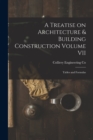 Image for A Treatise on Architecture &amp; Building Construction Volume VII