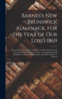 Image for Barnes&#39;s New Brunswick Almanack, for the Year of Our Lord 1869 [microform]