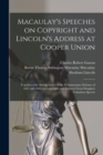 Image for Macaulay&#39;s Speeches on Copyright and Lincoln&#39;s Address at Cooper Union