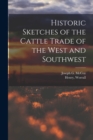 Image for Historic Sketches of the Cattle Trade of the West and Southwest