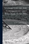 Image for Voters&#39; List of the Township of East Williams Year 1885 [microform] : Post Offices: 1-Falkirk, 2-Ailsa Craig .