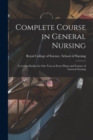 Image for Complete Course in General Nursing [microform]