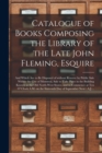 Image for Catalogue of Books Composing the Library of the Late John Fleming, Esquire [microform]