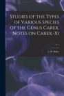 Image for Studies of the Types of Various Species of the Genus Carex. Notes on Carex.-xi; v. 1