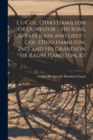 Image for Lt.-Col. Otho Hamilton of Olivestob ... His Sons, Captain John and Lieut.-Col. Otho Hamilton, 2nd, and His Grandson Sir Ralph Hamilton, Kt