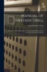 Image for Manual of Swedish Drill : as Used in the Swedish Army and Navy, London Board Schools ... [et Al.] for Teachers &amp; Students