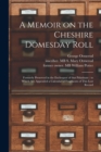 Image for A Memoir on the Cheshire Domesday Roll : Formerly Preserved in the Exchequer of That Palatinate: to Which Are Appended a Calendar of Fragments of This Lost Record