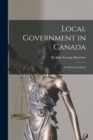 Image for Local Government in Canada [microform] : an Historical Study