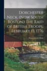 Image for Dorchester Neck. (Now South Boston.) The Raid of British Troops, February 13, 1776