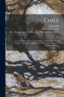 Image for Chile : Its Geography, Climate, Earthquakes, Government, Social Condition, Mineral and Agricultural Resources, Commerce, &amp;c., &amp;c.