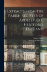 Image for Extracts From the Parish Register of Ardeley, Co., Hertford, England