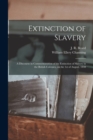 Image for Extinction of Slavery : a Discourse in Commemoration of the Extinction of Slavery in the British Colonies, on the 1st of August, 1838