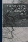 Image for The Geographical, Natural, and Civil History of Chili.; 2