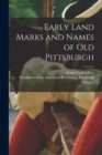 Image for Early Land Marks and Names of Old Pittsburgh