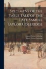 Image for Specimens of the Table Talk of the Late Samuel Taylor Coleridge; v.1