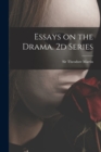 Image for Essays on the Drama. 2d Series
