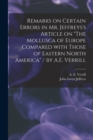 Image for Remarks on Certain Errors in Mr. Jeffreys&#39;s Article on &quot;The Mollusca of Europe Compared With Those of Eastern North America&quot; / by A.E. Verrill